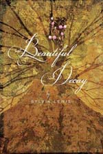Beautiful Decay av Sylvia Lewis
