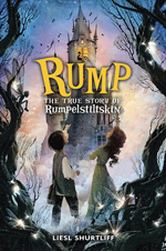 Rump: The True Story of Rumpelstiltskin av Liesl Shurtliff