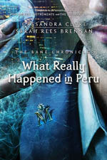 What Really Happened in Peru (The Bane Chronicles # 1) av Cassandra Clare & Sarah Rees Brennan