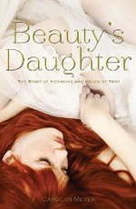 Beauty’s Daughter: The Story of Hermione and Helen of Troy av Carolyn Meyer