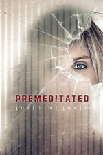 Premeditated av Josin L. McQuein